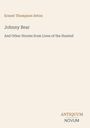 "Ernest Thompson Seton, Johnny Bear, And Other Stories from Lives of the Hunted." Unten: "ANTIQUM NOVUM". Cremefarbener Hintergrund.