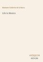 Titel: "Life in Mexico" von Madame Calderón de la Barca. Unten rechts steht "Antiquum Novum". Schlichtes Design.