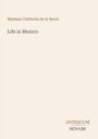 Madame Calderón de la Barca. Life in Mexico. Antiquum Novum. Beige Hintergrund mit schlichter Typografie.