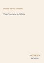 Text: "William Harvey Leathem", "The Comrade in White", "ANTIQUM NOVUM". Schlichtes, minimalistisches Design.