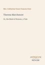 „Mrs. Catherine Grace Frances Gore“, „Theresa Marchmont“, „Or, the Maid of Honour, a Tale“, „ANTIQUM NOVUM“.