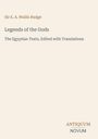 Text: "Sir E. A. Wallis Budge" oben, "Legends of the Gods" mittig, "The Egyptian Texts" darunter. "ANTIQUM NOVUM" unten. Beige Hintergrund.
