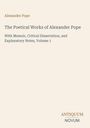 Text: "Alexander Pope. The Poetical Works of Alexander Pope. With Memoir, Critical Dissertation, and Explanatory Notes, Volume 1." Unten rechts steht "ANTIQUM NOVUM". Hintergrund ist beige.