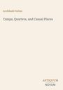 "Archibald Forbes, Camps, Quarters, and Casual Places, ANTIQUUM NOVUM." Text auf einem minimalistischen hellen Hintergrund.