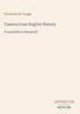„Cameos from English History“; „From Rollo to Edward II“; Charlotte M. Yonge. Unten steht „ANTIQUM NOVUM“.