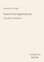 "Charlotte M. Yonge", "Cameos from English History", "From Rollo to Edward II". Unten: "ANTIQUM NOVUM". Heller Hintergrund.
