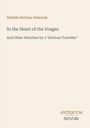 Matilda Betham-Edwards, "In the Heart of the Vosges". Unten rechts ein Logo: ANTIQUUM NOVUM. Hintergrund beige.