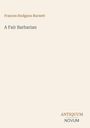 „Frances Hodgson Burnett, A Fair Barbarian“. Unten rechts „ANTIQUM NOVUM“. Beige Hintergrund.