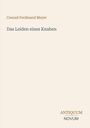 "Conrad Ferdinand Meyer, Das Leiden eines Knaben, ANTIQUUM NOVUM." Schlichte beige Gestaltung mit klassischer Typografie.