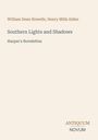 Oben Namen: William Dean Howells, Henry Mills Alden. Titel: Southern Lights and Shadows. Unten: ANTIQUUM NOVUM.