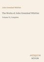 "John Greenleaf Whittier: The Works of John Greenleaf Whittier, Volume VI, Complete. Antiquum Novum unten rechts."