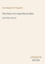 Text oben: "Ivan Sergeevich Turgenev". Mitte: "The Diary of a Superfluous Man And Other Stories". Unten: "ANTIQUM NOVUM". Hintergrund beige.