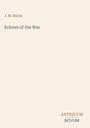 Text: "J. M. Barrie", "Echoes of the War", "ANTIQUUM NOVUM". Schlichtes, minimalistisches Design auf hellem Hintergrund.