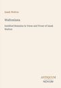Titel: Waltoniana. Izaack Walton. Untertitel: Inedited Remains in Verse and Prose of Izaak Walton. Logo: ANTIQUUM NOVUM.