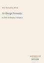 Text: "Mrs. Humphry Ward, Sir George Tressady, In Two Volumes, Volume 1, ANTIQUUM NOVUM." Minimalistisches Design.