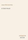 "James Whitcomb Riley, A Child-World". Beigefarbener Hintergrund, minimalistisches Design.