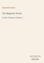 Elizabeth Robins, The Magnetic North, In Two Volumes, Volume 1. ANTİQUUM NOVUM Logo und heller Hintergrund.