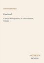 "Theodor Hertzka, Freeland: A Social Anticipation, in Two Volumes, Volume 1, logo unten rechts Antiquum Novum."