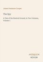 "James Fenimore Cooper. The Spy. A Tale of the Neutral Ground, in Two Volumes, Volume 1. ANTIQUUM NOVUM" auf beigem Hintergrund.