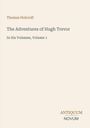 Text: "Thomas Holcroft; The Adventures of Hugh Trevor; In Six Volumes, Volume 1; Antiquum Novum." Schlichter, beiger Hintergrund.