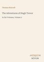 Titel: "The Adventures of Hugh Trevor", Band 2. Autor: Thomas Holcroft. Unten steht "ANTIQUM NOVUM".