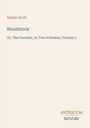 "Woodstock" von Walter Scott. Untertitel: "Or, The Cavalier, in Two Volumes, Volume 1". Unten: "Antiquum Novum".