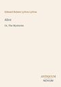 Edward Bulwer Lytton Lytton. Alice Or, The Mysteries. Antiquum Novum. Schlicht gestaltet.
