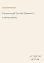 Oben steht "Geraldine Bonner". Dann "Treasure and Trouble Therewith", "A Tale of California". Unten rechts "ANTIQUM NOVUM".