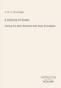 Text: „A. H. J. Greenidge: A History of Rome. During the Later Republic and Early Principate. ANTIQUUM NOVUM.“ Schlichte Gestaltung.