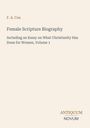 "Female Scripture Biography" von F. A. Cox, mit Essay über Christentum und Frauen, Band 1. Unten steht "ANTIQUM NOVUM".
