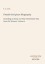 F. A. Cox: Female Scripture Biography. Essay über Christentum und Frauen, Band 2. Unten: ANTIQUUM NOVUM. Cremefarbener Hintergrund.