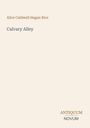 Titel: "Calvary Alley" von Alice Caldwell Hegan Rice. Unten rechts steht "ANTIQUM NOVUM". Beige Hintergrund.