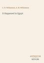 Titel: "It Happened in Egypt". Autoren: "C. N. Williamson, A. M. Williamson". Unten steht "ANTIQUM NOVUM". Cremefarbener Hintergrund.