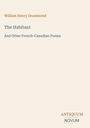 Buchtitel: "The Habitant And Other French-Canadian Poems" von William Henry Drummond. Unten steht "ANTIQUM NOVUM".