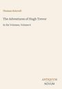 Text: "Thomas Holcroft", "The Adventures of Hugh Trevor", "In Six Volumes, Volume 6", "ANTIQUM NOVUM". Beige Hintergrund.