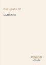 Titel: "Lo, Michael!" von Grace Livingston Hill. Unten rechts: ANTIQUUM NOVUM. Heller Hintergrund.