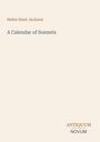 Text: "Helen Hunt Jackson, A Calendar of Sonnets, ANTIQUUM NOVUM." Schlichte Gestaltung mit minimalistischer Typografie.