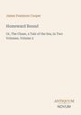 Text: "James Fenimore Cooper, Homeward Bound, Or, The Chase, a Tale of the Sea, in Two Volumes, Volume 2". Unten "ANTIQUUM NOVUM". Heller Hintergrund.