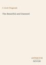 Titel: "The Beautiful and Damned"; Autor: "F. Scott Fitzgerald"; Verlag: "ANTIQUM NOVUM". Dezentes, minimalistisches Design.