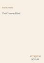 "Fred M. White, The Crimson Blind, ANTIQUUM NOVUM" steht auf einem hellen Hintergrund.