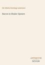 Oben steht „Sir Edwin Durning-Lawrence“, darunter „Bacon is Shake-Speare“. Unten rechts: „ANTIQUM NOVUM“.