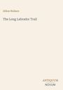 Dillon Wallace: The Long Labrador Trail, Buch
