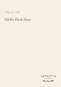 John Joy Bell: Till the Clock Stops, Buch