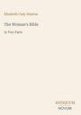 Text: "Elizabeth Cady Stanton, The Woman's Bible, In Two Parts, ANTIQUUM NOVUM". Schlichtes Coverdesign.