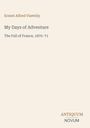 "Ernest Alfred Vizetelly, My Days of Adventure, The Fall of France, 1870–71. Unten: ANTIQUUM NOVUM Logo."