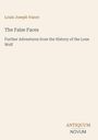 Buchtitel: "The False Faces" von Louis Joseph Vance, darunter "Further Adventures from the History of the Lone Wolf". Unten ein Verlagslogo: "ANTIQUM NOVUM".
