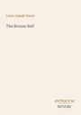 Titel: "The Bronze Bell". Autor: Louis Joseph Vance. Unten rechts: "ANTIQUM NOVUM". Beiger Hintergrund.