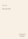 Text: "Zane Grey", "The Last Trail", "ANTIQUM NOVUM". Beige Hintergrund, minimalistisches Design.