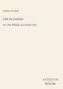 Text: "Edwin Hodder, Life in London, Or, The Pitfalls of a Great City, ANTIQUUM NOVUM". Schlichtes, beige Hintergrund.