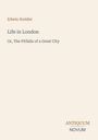 Text: „Edwin Hodder, Life in London, Or, The Pitfalls of a Great City.“ Unten rechts: „ANTIQUEUM NOVUM“. Heller Hintergrund.